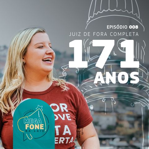 171 anos de Juiz de Fora - participação de Elione Guimarães - Episódio #008