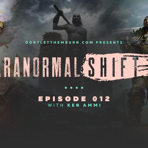 Paranormal Shift: Episode 012: Ken Ammi - The Paranormal Theory of Everything