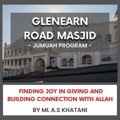 240510_Finding Joy in Giving and Building Connection with Allah by ML A.S Khatani