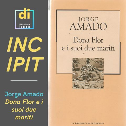 INCIPIT - Dona Flor e i suoi due mariti, di Jorge Amado (1966)