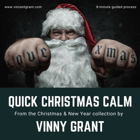 'Quick Christmas Calm' with Vinny Grant (8:00m)