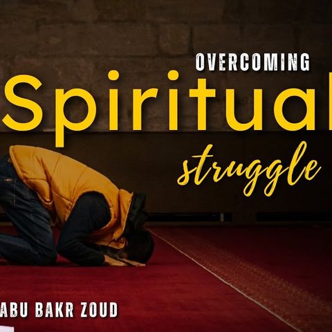 Overcoming Spiritual Struggle