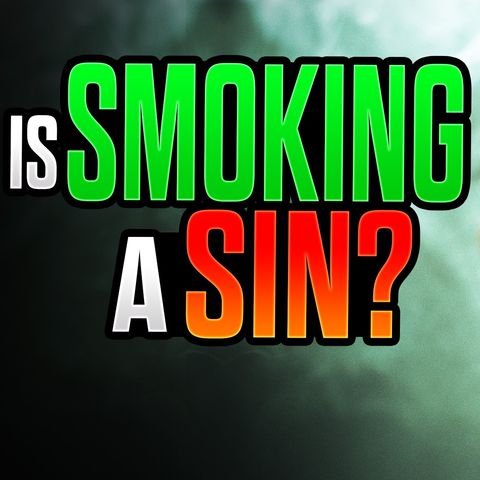 Is Smoking a Sin?