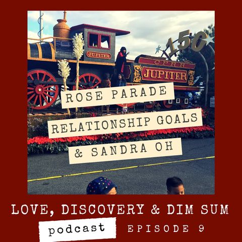 Ep 9 Rose Parade, Relationship Goal & Sandra Oh