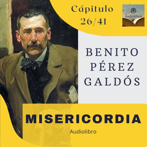 Misericordia de Benito Pérez Galdós. Capítulo 26/41