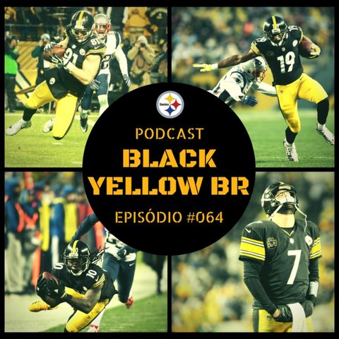 BlackYellowBR 064 – Steelers vs Patriots – Semana 15 Temporada 2017