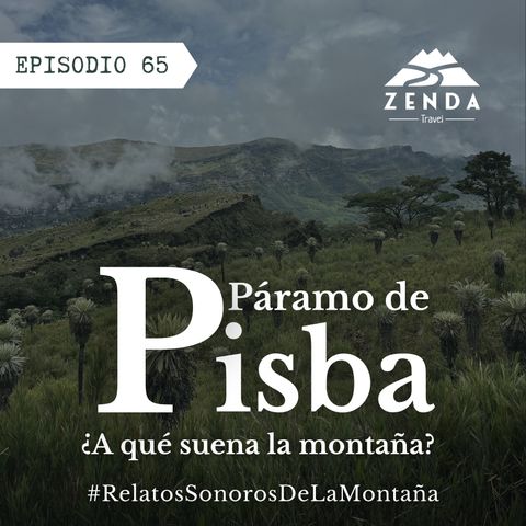 Ep. 65 Páramo de Pisba