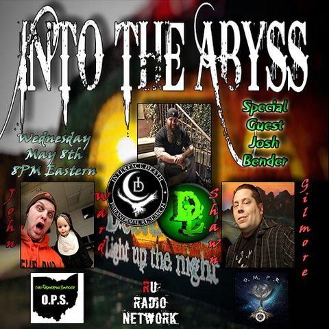 Into The Abyss With Special Guest Josh Bender