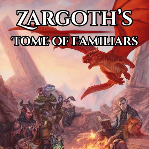 #124 - Zargoth's Tome of Familiars