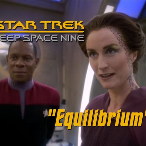 Season 6, Episode 10 “Equilibrium" (DS9) with Alex White