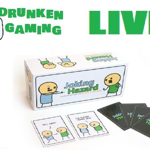 Drunken Gaming LIVE - Joking Hazard