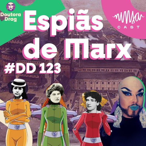 #123 - Três espiãs de Marx: fofocas históricas da família Marx pra gente rir, chorar e refletir