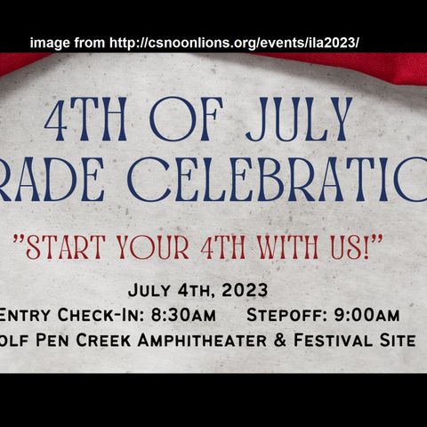 College Station Noon Lions Club announces a Fourth Of July Parade and Celebration