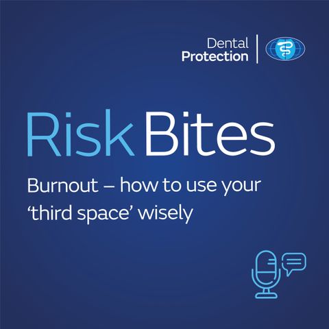 RiskBites: Burnout - using your third space wisely