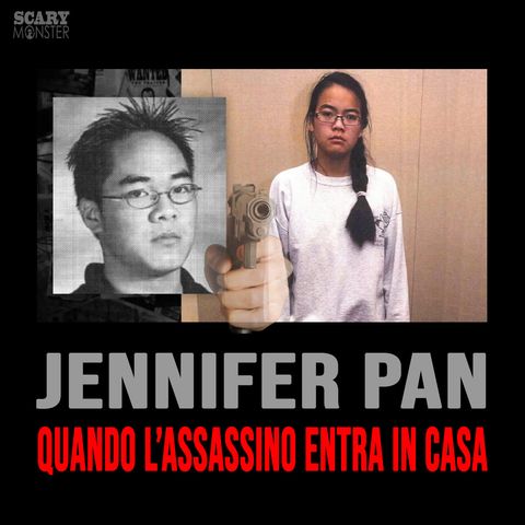 Jennifer Pan - Quando il killer entra in casa