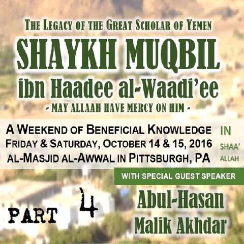 4: Shaykh Muqbil's "This Is Our CALL and CREED"