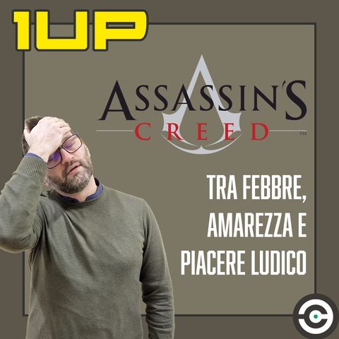 1UP - Ep. 6: Assassin's Creed ed i piani non rispettati