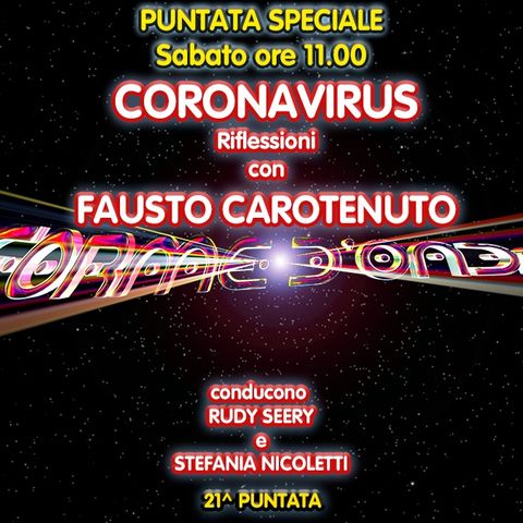 Forme d'Onda - Coronavirus: Riflessioni con Fausto Carotenuto - 21^ puntata (28/03/2020)