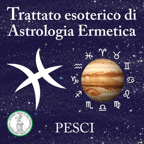 PESCI | Trattato Esoterico di Astrologia Ermetica
