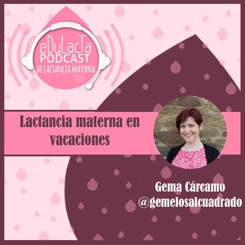 Lactancia materna en vacaciones con Gema Cárcamo @gemelosalcuadrado