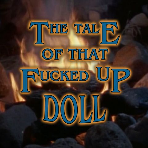 The Tale of the Dark Music or The Tale of that Fucked Up Doll