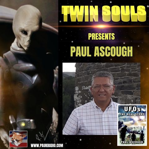 Twin Souls - UFO Researcher Paul Ascough - 07/29/2021