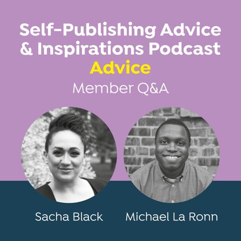 Unraveling the Mysteries of ISBNs and Book Distribution: More Questions Answered by Michael La Ronn and Sacha Black in Our Member Q&A Podcas