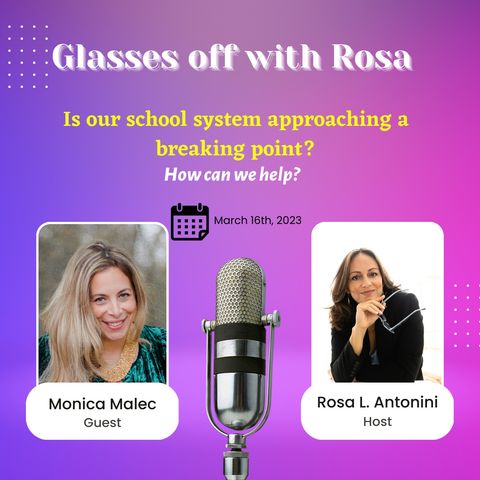 Is our school system approaching a breaking point? How can we help? - Guest Monica Malec