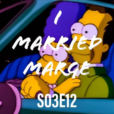 12) S03E12 (I Married Marge)