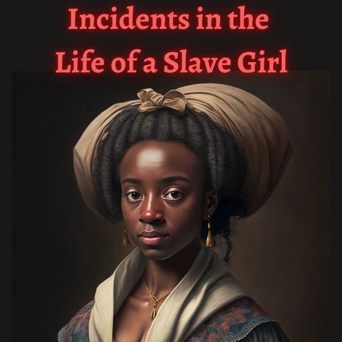 Episode 1 -  Incidents in the Life of a Slave Girl