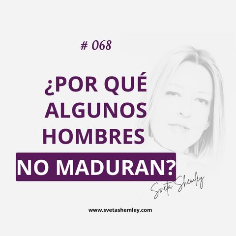 ¿Por qué algunos hombres no maduran?