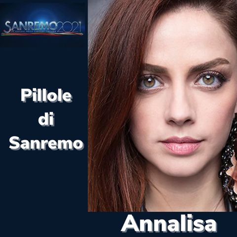 Pillole di Sanremo - Ep. 17: Annalisa