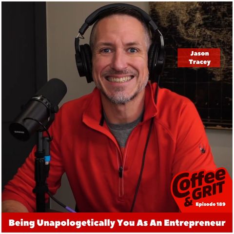 Being Unapologetically You As An Entrepreneur w/ Jason Tracey