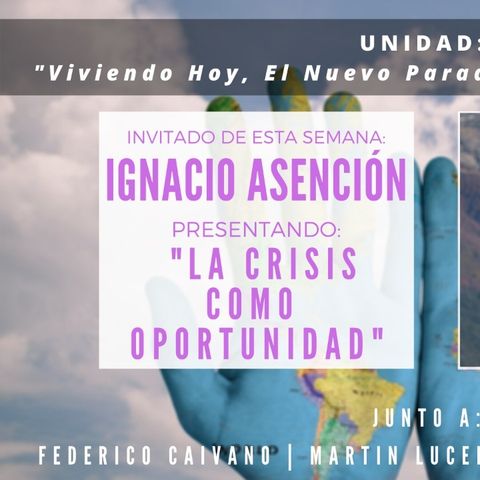 UNIDAD:  Entrevista Ignacio Asencion -La crisis como oportunidad