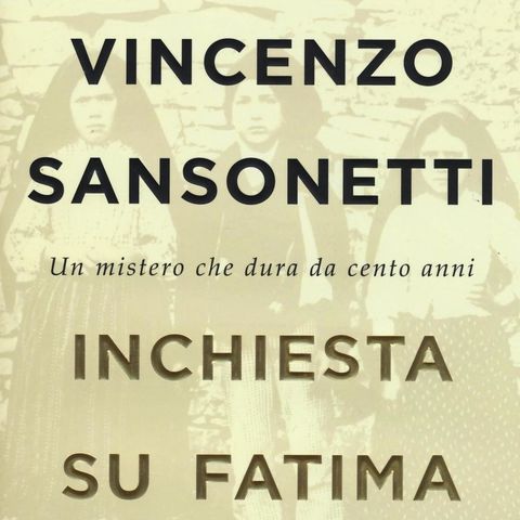 Vincenzo Sansonetti "Inchiesta su Fatima"