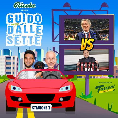 S2 E163 - Massimo Moratti vs Silvio Berlusconi