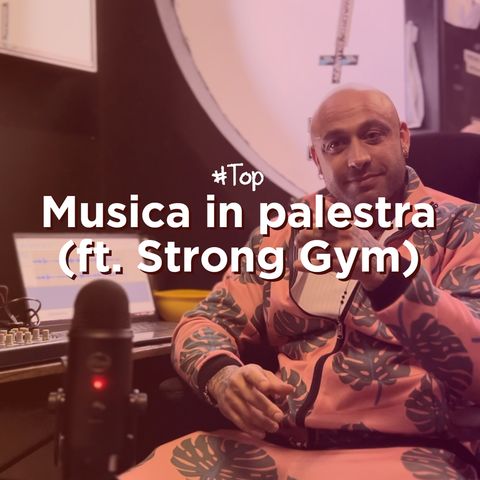 Musica in palestra ft Strong Gym - Top