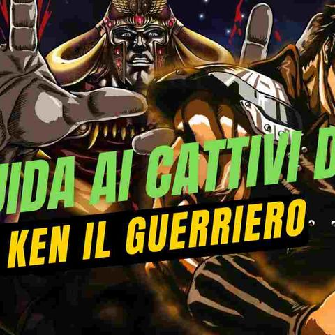 Guida ai cattivi di Ken il guerriero