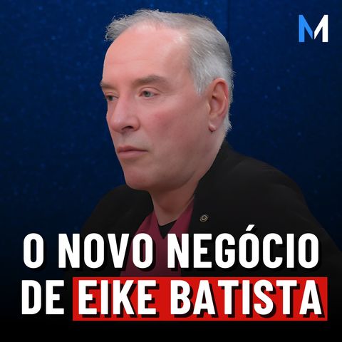 O NOVO NEGÓCIO DE EIKE BATISTA QUE PROMETE MUDAR O MUNDO | Corte EP #122