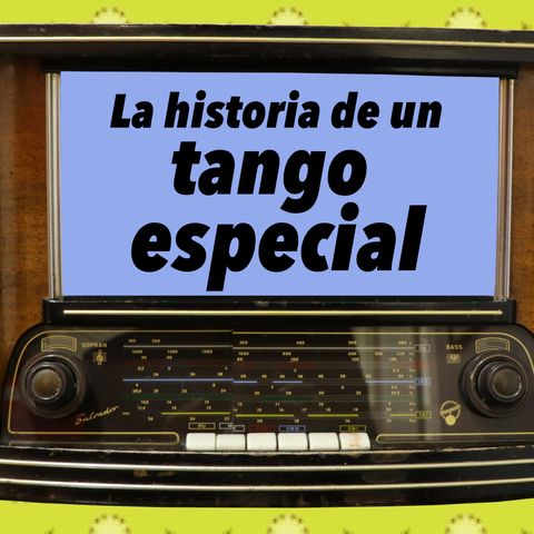 33. La historia de un tango especial