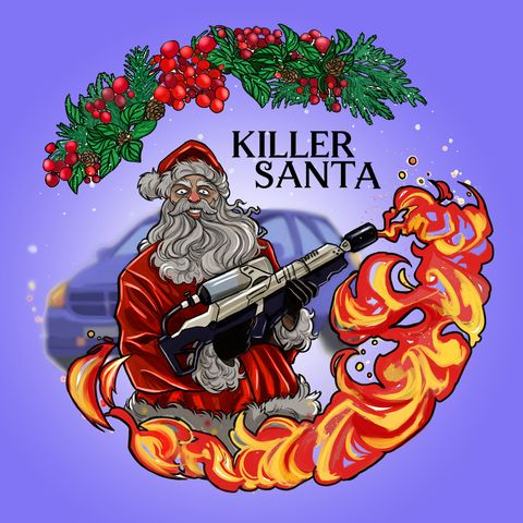 KILLER SANTA - Our 2021 Holiday Special!