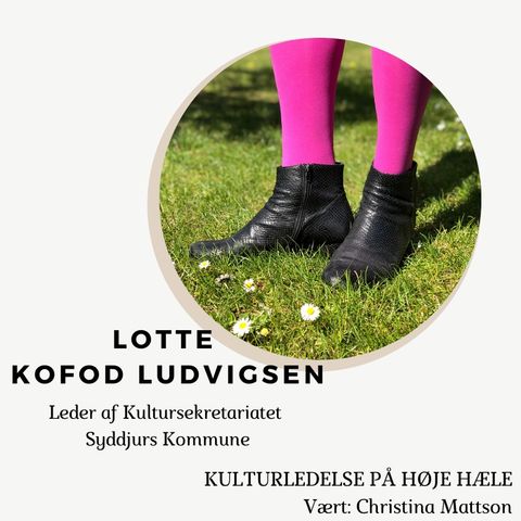 4. Lotte Kofod Ludvigsen, Leder af Kultursekretariatet i Syddjurs Kommune