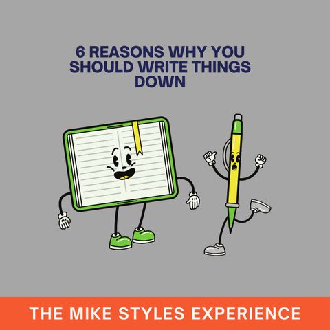 6 Reasons Why You Should Write Things Down