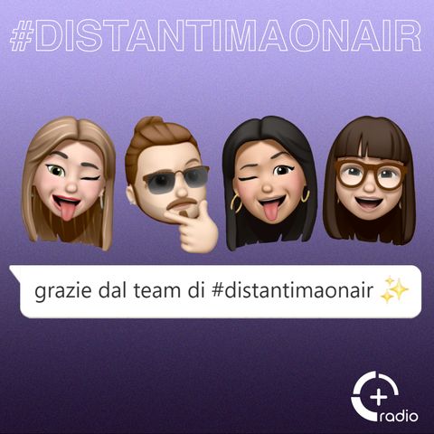 #Distantimaonair - Puntata Finale