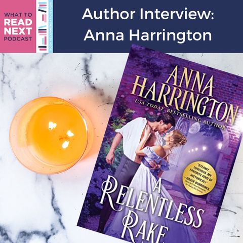 #473 Author Interview:  A Relentless Rake by Anna Harrington