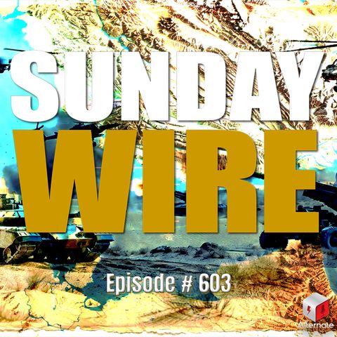 SUNDAY WIRE EP 603 – Iran & The Requiem for U.S. Hegemony