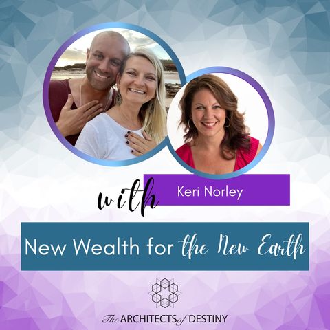 New Wealth for the New Earth with Keri Norley