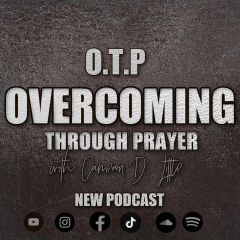 OTP: OVERCOMING THROUGH PRAYER