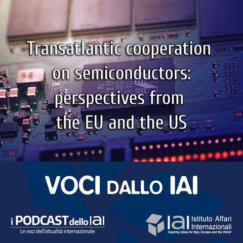 Transatlantic cooperation on semiconductors: perspectives from the EU and the US