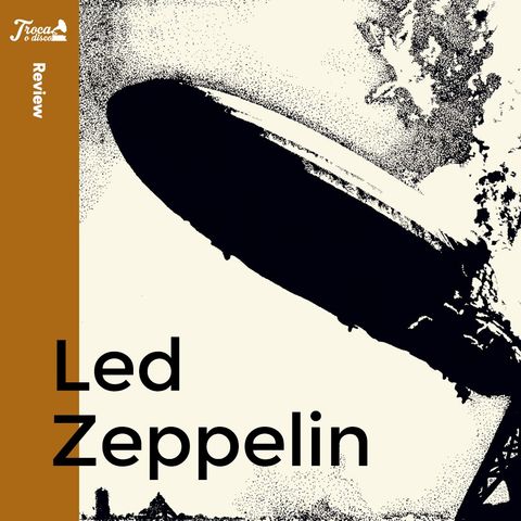 Album Review #68 - Led Zeppelin - Led Zeppelin